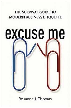 Excuse Me: The Survival Guide to Modern Business Etikette