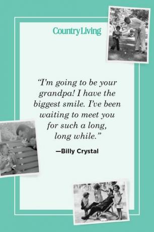 "Jag ska bli din farfar. Jag har det största leendet jag har väntat på att träffa dig så länge, länge" - billy crystal
