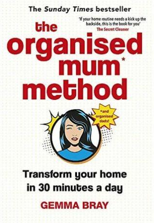 Den organiserade mammametoden: Förvandla ditt hem på 30 minuter om dagen