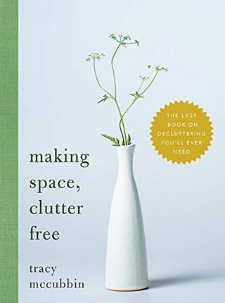Att göra utrymme, röran fritt: Den sista boken om att rensa upp du någonsin kommer att behöva