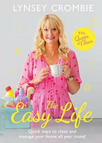 The Easy Life: Snabba sätt att städa och sköta ditt hem året runt