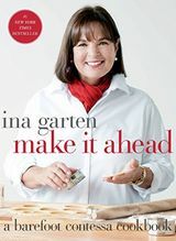 "Make It Ahead: A Barefoot Contessa Cookbook"